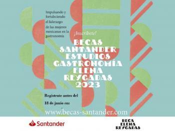 Becas Santander | Gastronomía Elena Reygadas 2023