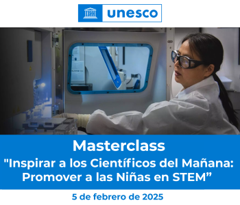 Masterclass "Inspirar a los Científicos del Mañana: Promover a las Niñas en STEM"