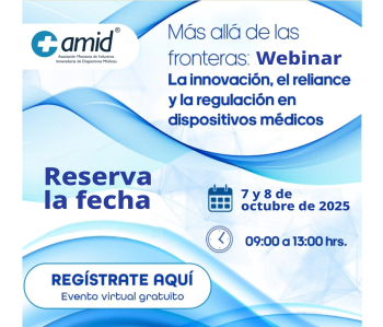 Segundo Webinar AMID – “Más allá de las fronteras: La innovación, el reliance y la regulación de dispositivos médicos”