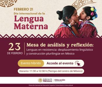 Mesa de análisis y reflexión: Lenguas en Resistencia: Desplazamiento Lingüístico y Construcción Plurilingüe en México.