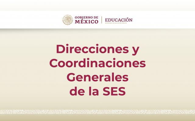 Direcciones y Coordinaciones Generales de la SES